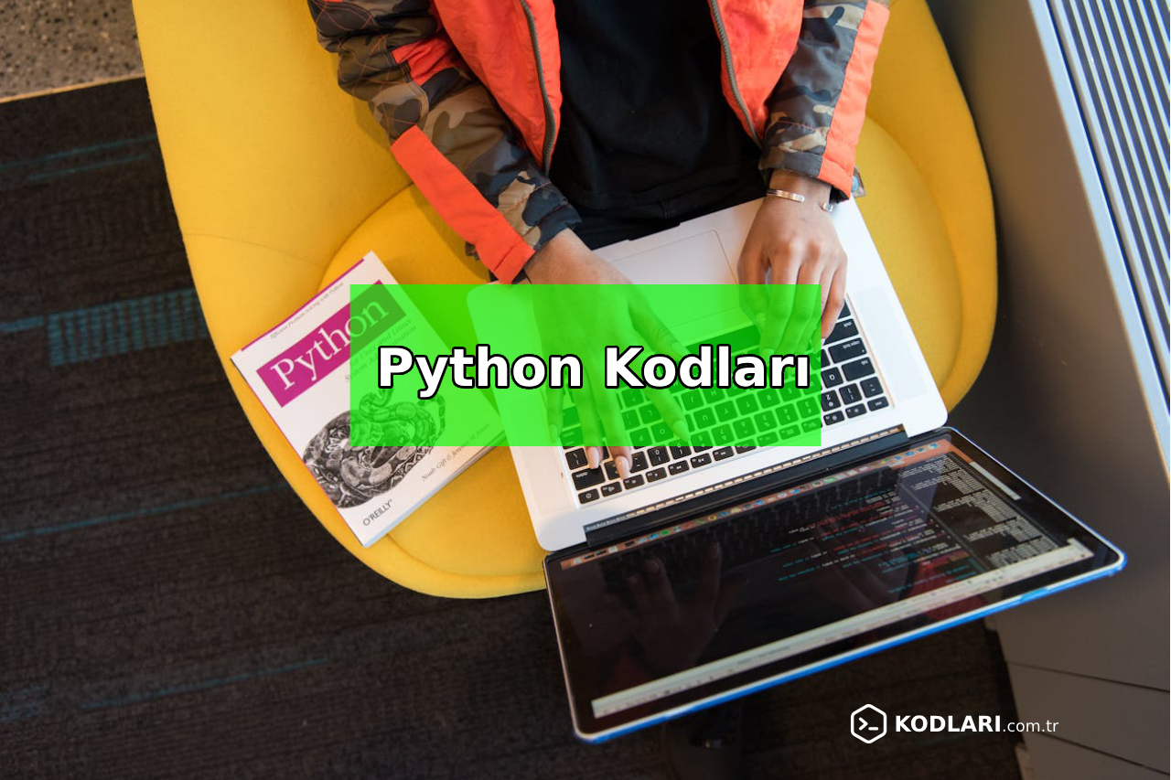 Python Kodları - Kodları
