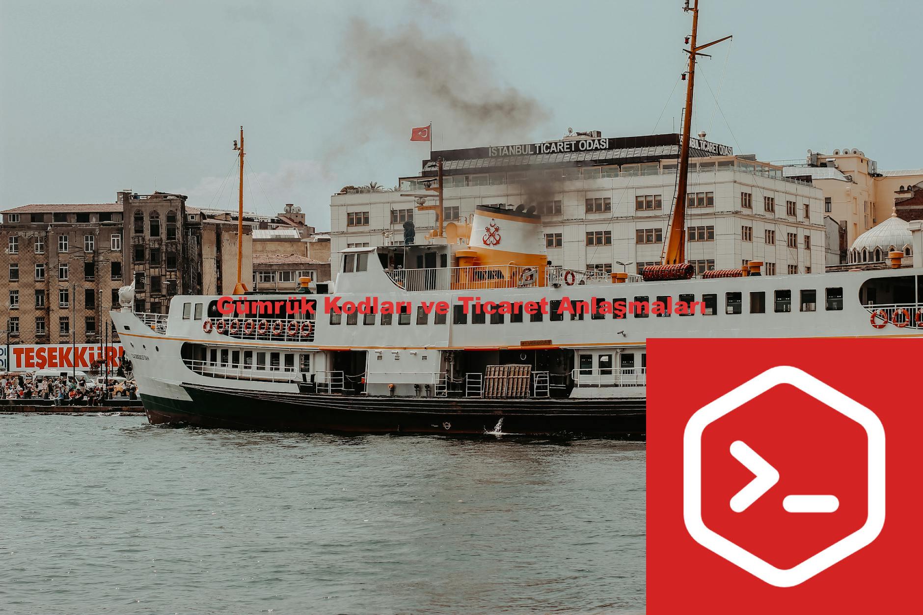 Gümrük Kodları ve Ticaret Anlaşmaları