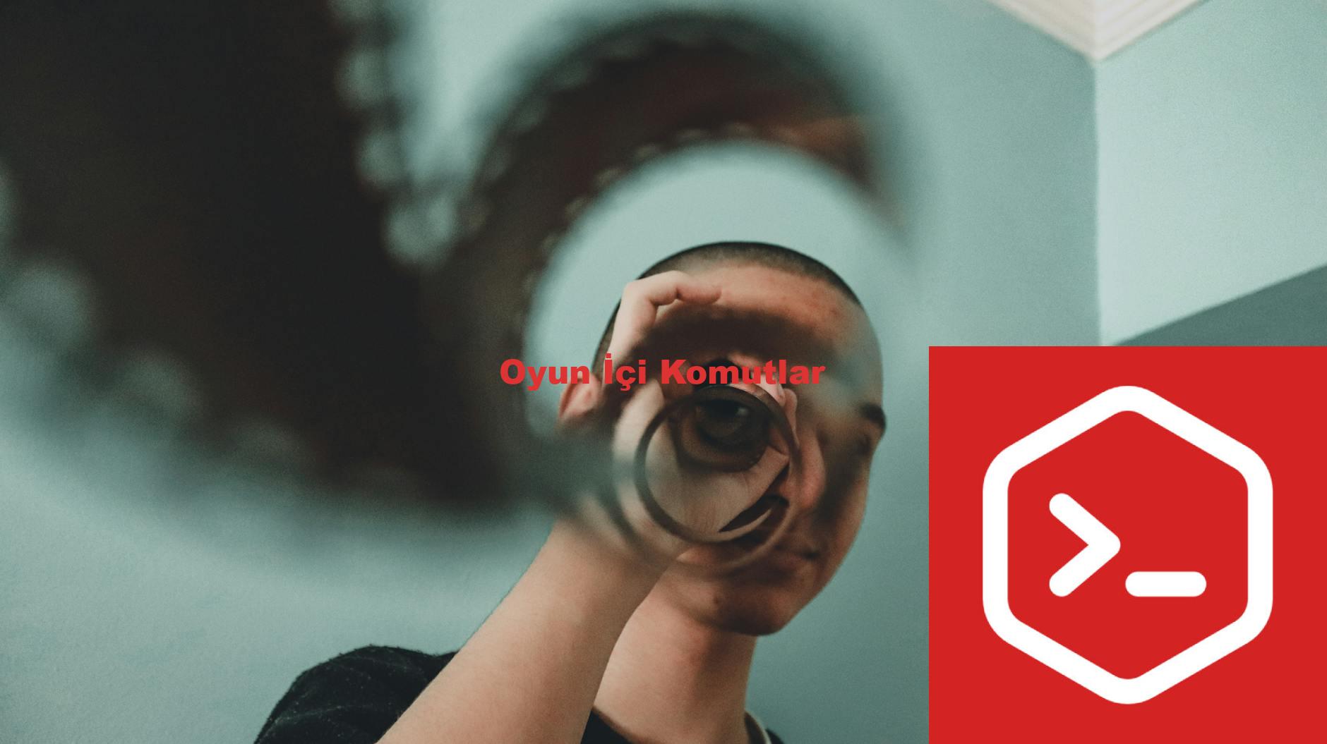 Oyun İçi Komutlar